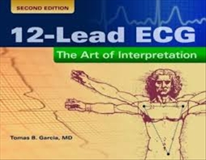 12 Lead ECG The Art of Interpretation The Art of Interpretation 2nd Edition